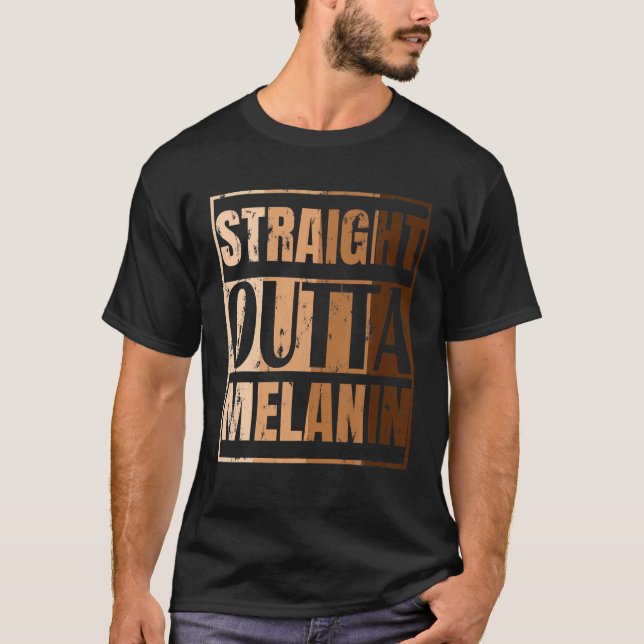 Straight Outta Melanin Black Live Matter History M T-Shirt (Vorderseite)