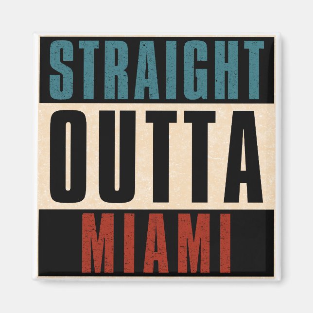 Straight Outta Miami Florida FL Magnet (Vorne)