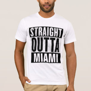 STRAIGHT OUTTA MIAMI T - Shirt