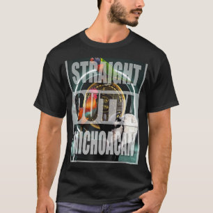 STRAIGHT OUTTA MICHOACAN MIS TRES TIERE T-Shirt