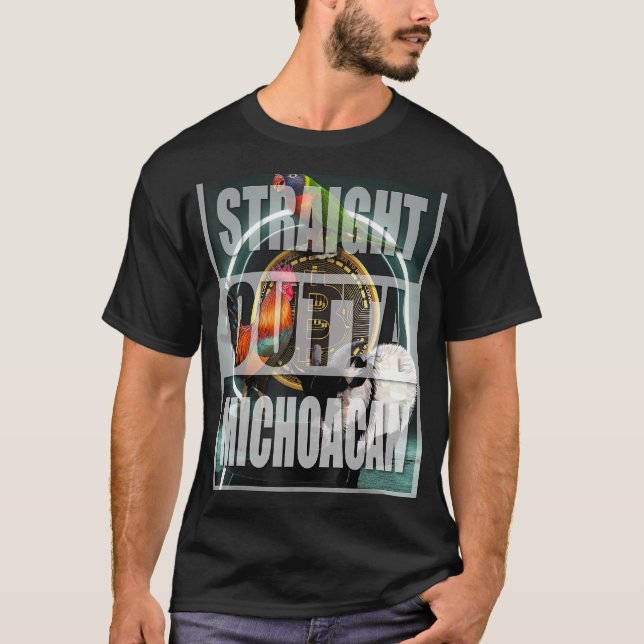 STRAIGHT OUTTA MICHOACAN MIS TRES TIERE T-Shirt (Vorderseite)