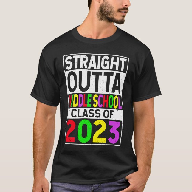 Straight Outta Middle School 2023 Abschluss Gesche T-Shirt (Vorderseite)