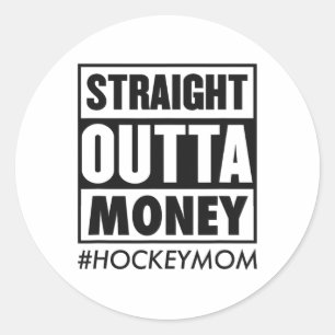 Straight Outta Money Hockey Mama Funny Ice Hockey Runder Aufkleber