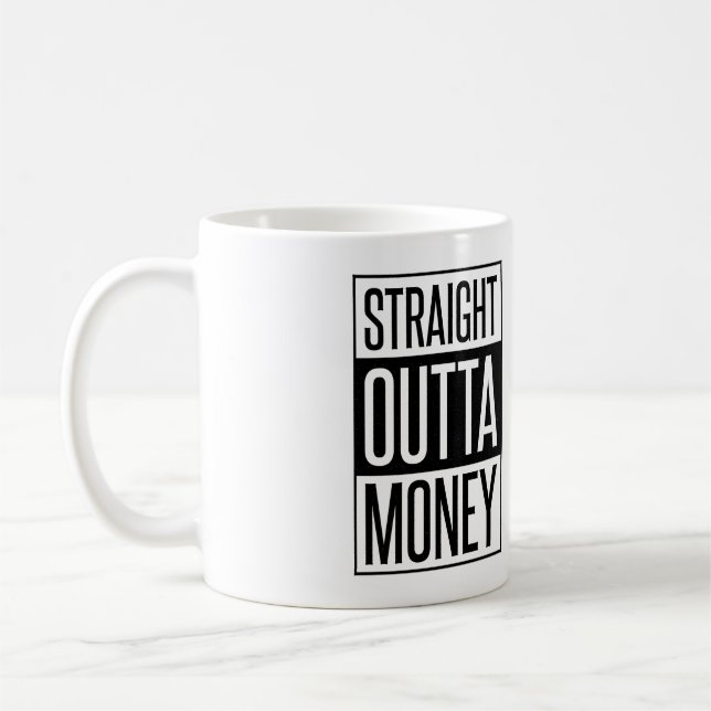 Straight Outta Money Tasse (Links)