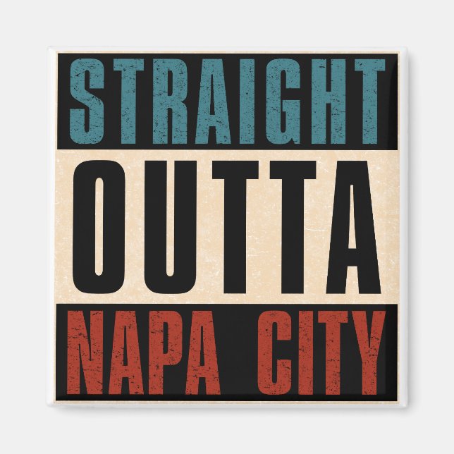 Straight Outta Napa California CA Magnet (Vorne)