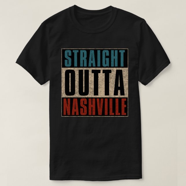 Straight Outta Nashville Tennessee TN T-Shirt (Design vorne)