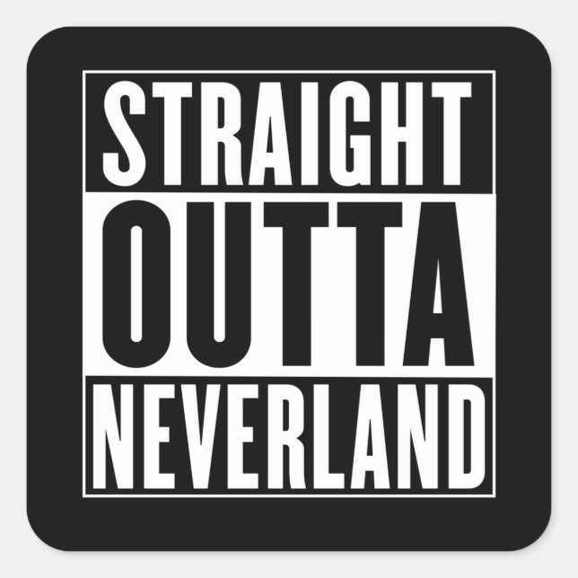 Straight Outta Neverland Quadratischer Aufkleber (Vorderseite)