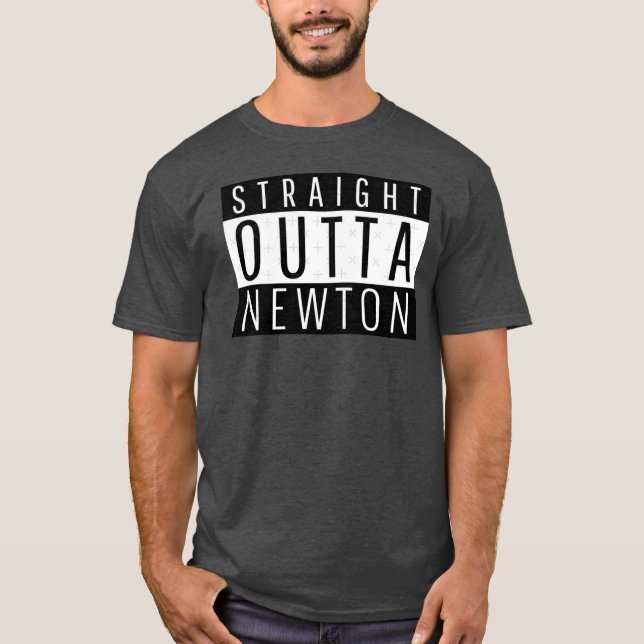 Straight Outta Newton Massachusetts T-Shirt (Vorderseite)