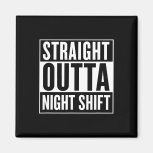 Straight Outta Night Shift Funny Nurse Emt Geschen Magnet