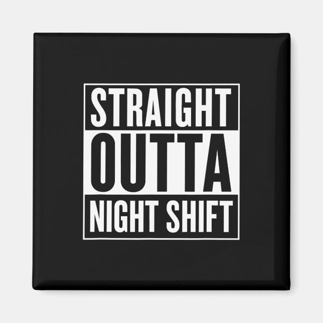 Straight Outta Night Shift Funny Nurse Emt Geschen Magnet (Vorne)