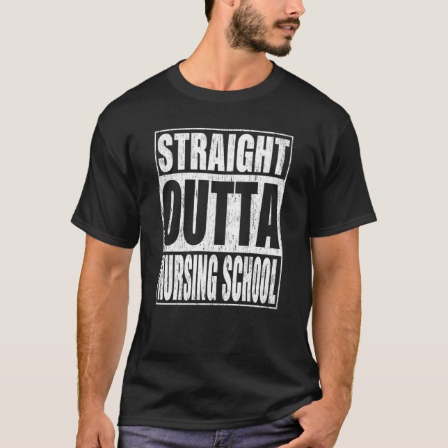 Straight Outta Nursing School School Graduation T-Shirt (Vorderseite)