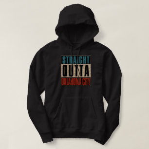 Straight Outta Oklahoma City Oklahoma OK Hoodie