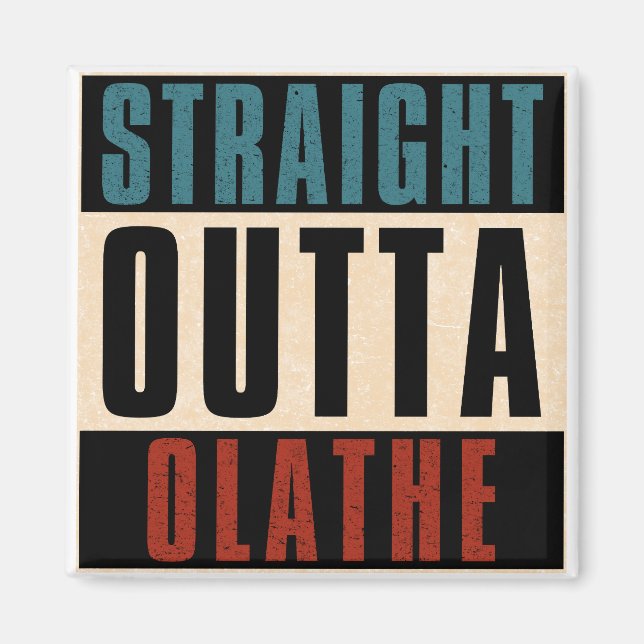 Straight Outta Olathe Kansas KS Magnet (Vorne)