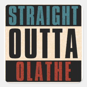 Straight Outta Olathe Kansas KS Quadratischer Aufkleber