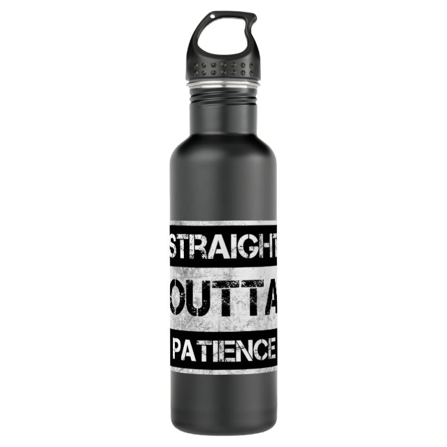 Straight Outta Patience Funny 8 Edelstahlflasche (Vorderseite)