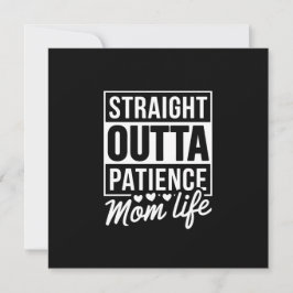 Straight Outta Patience - Mama Life Dankeskarte