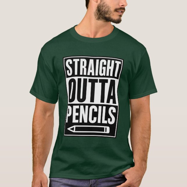 Straight Outta Pencils T-Shirt (Vorderseite)