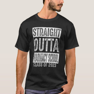 Straight Outta Pharmacy School Class 2023 Graduat T-Shirt