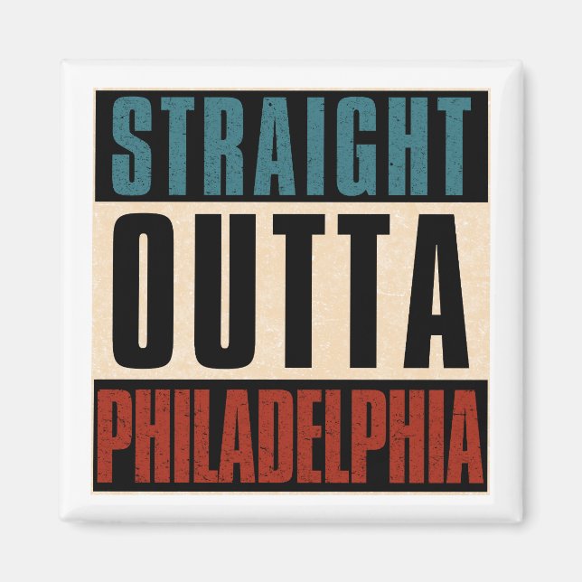 Straight Outta Philadelphia Pennsylvania PA USA Magnet (Vorne)