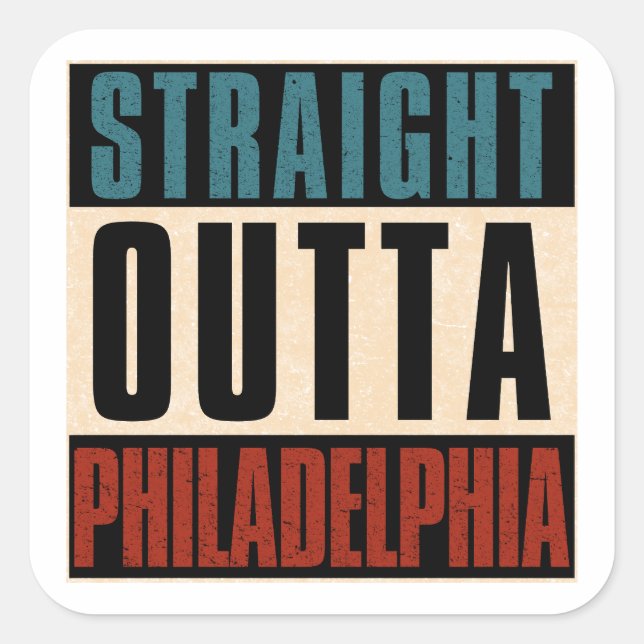 Straight Outta Philadelphia Pennsylvania PA USA Quadratischer Aufkleber (Vorderseite)