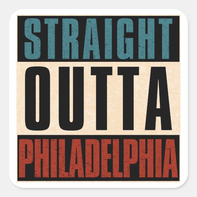Straight Outta Philadelphia Pennsylvania PA USA Quadratischer Aufkleber (Vorderseite)