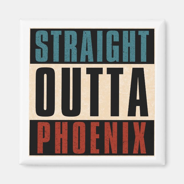 Straight Outta Phoenix Arizona AZ USA Magnet (Vorne)