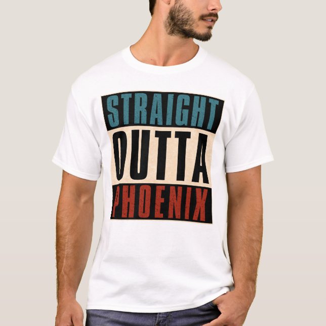 Straight Outta Phoenix Arizona AZ USA T-Shirt (Vorderseite)