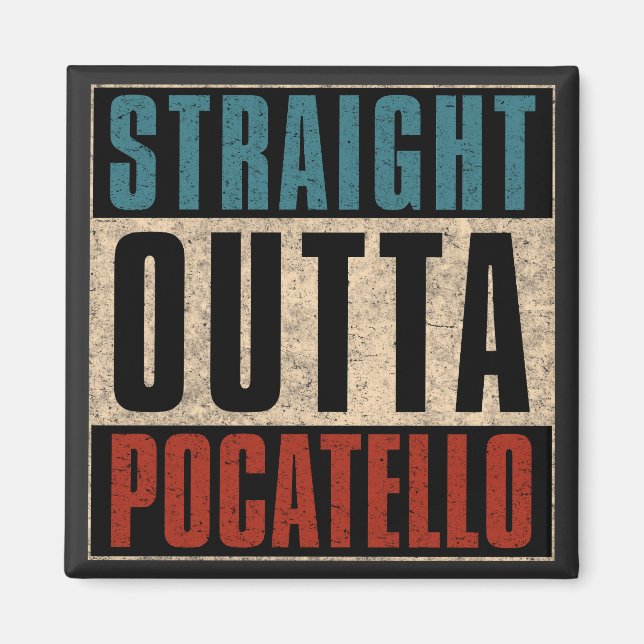 Straight Outta Pocatello Idaho ID Magnet (Vorne)