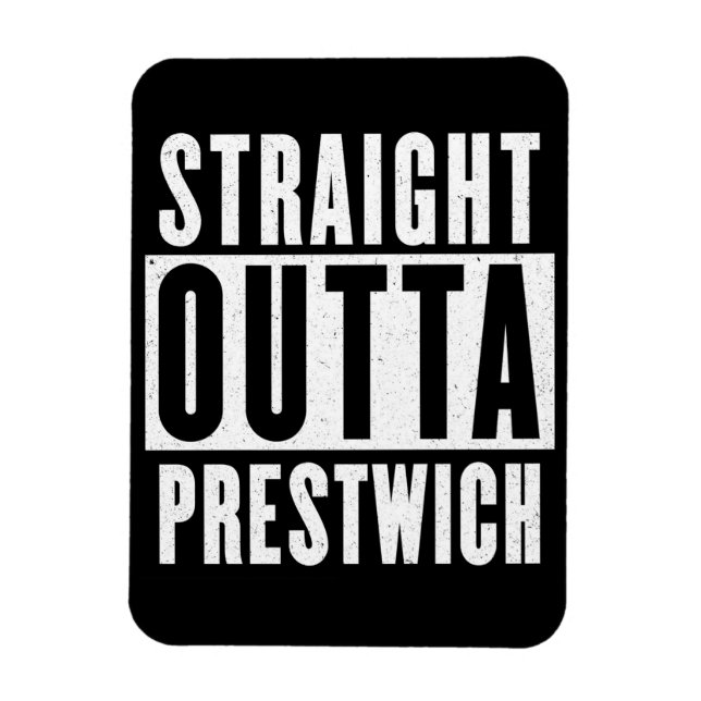 Straight Outta Prestwich Magnet (Vertikal)
