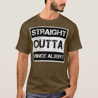 Straight Outta Prince Albert National Park Kanada T-Shirt