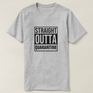 Straight Outta Quarantäne T - Shirt