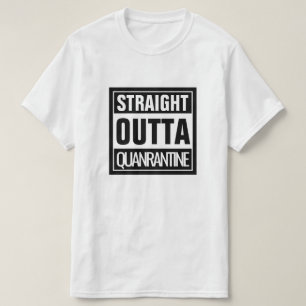 Straight Outta Quarantäne T-Shirt