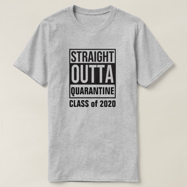 Straight Outta Quarantine Class of 2020 T - Shirt (Design vorne)