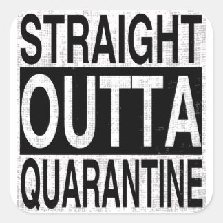 Straight Outta Quarantine für alle unter Quarantän Quadratischer Aufkleber