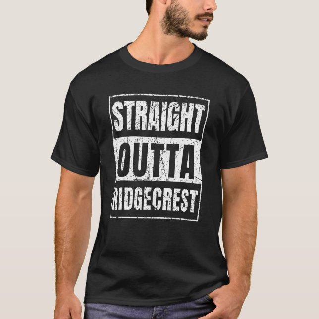 Straight Outta Ridgecrest T-Shirt (Vorderseite)