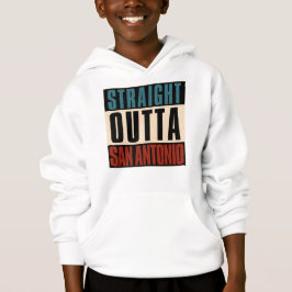 Straight Outta San Antonio Texas TX USA Hoodie
