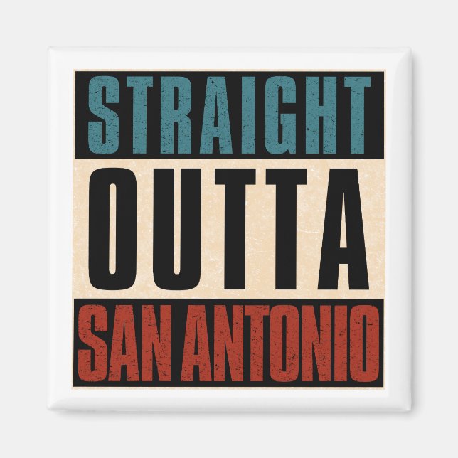 Straight Outta San Antonio Texas TX USA Magnet (Vorne)