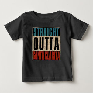 Straight Outta Santa Clarita California CA Baby T-shirt