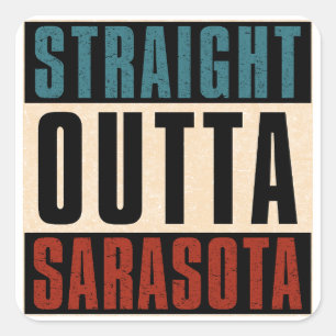 Straight Outta Sarasota Florida FL Quadratischer Aufkleber