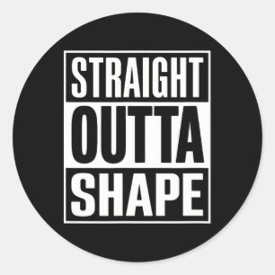 Straight Outta Shape - Funny Workout Gym zerkleine Runder Aufkleber