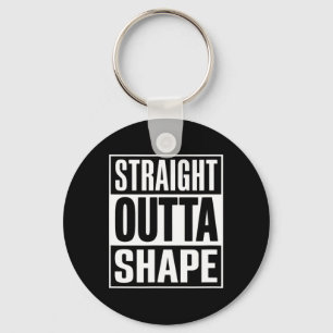 Straight Outta Shape - Funny Workout Gym zerkleine Schlüsselanhänger