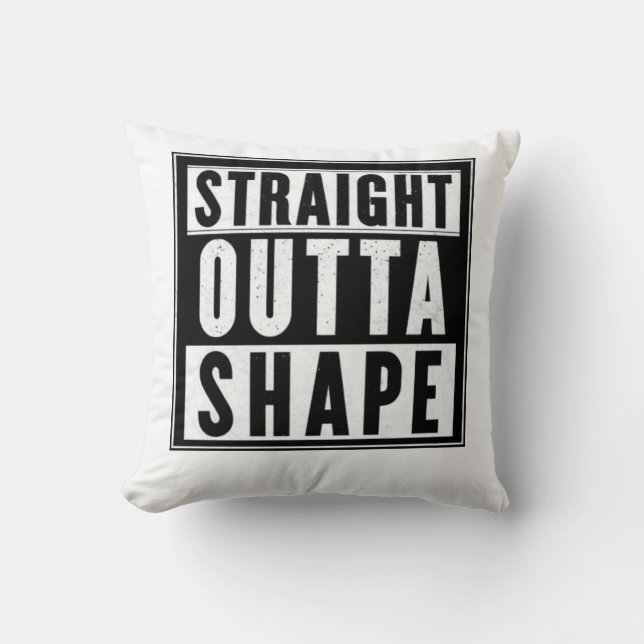 Straight Outta Shape Kissen (Vorderseite)