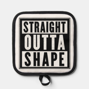 Straight Outta Shape Topflappen