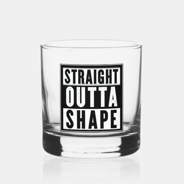 Straight Outta Shape Whiskyglas (Rückseite)