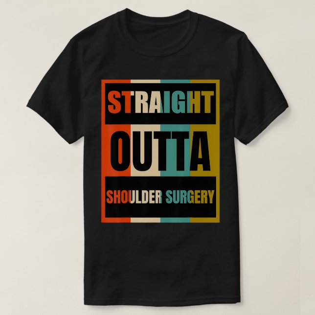Straight Outta Shoulder Operation Patientenüberleb T-Shirt (Design vorne)
