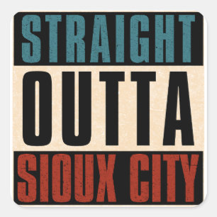 Straight Outta Sioux City Iowa IA Quadratischer Aufkleber