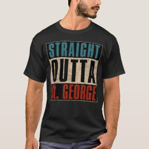 Straight Outta St. George Utah UT T-Shirt