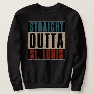 Straight Outta St. Louis Missouri MO Sweatshirt