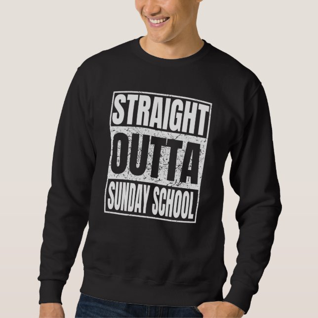 Straight Outta Sunday School Graduation Class Scho Sweatshirt (Vorderseite)
