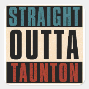 Straight Outta Taunton Massachusetts MA Quadratischer Aufkleber